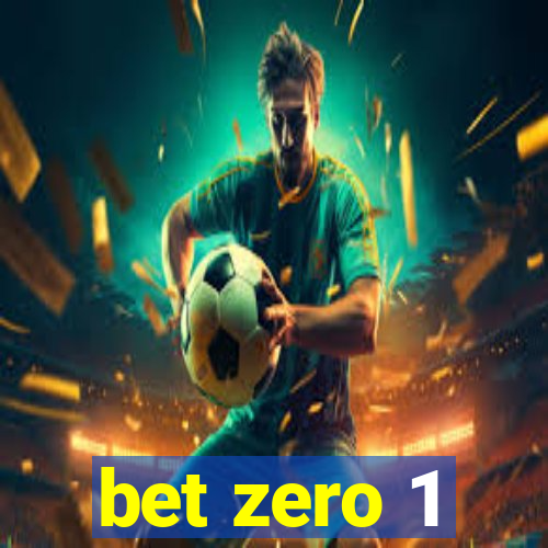 bet zero 1